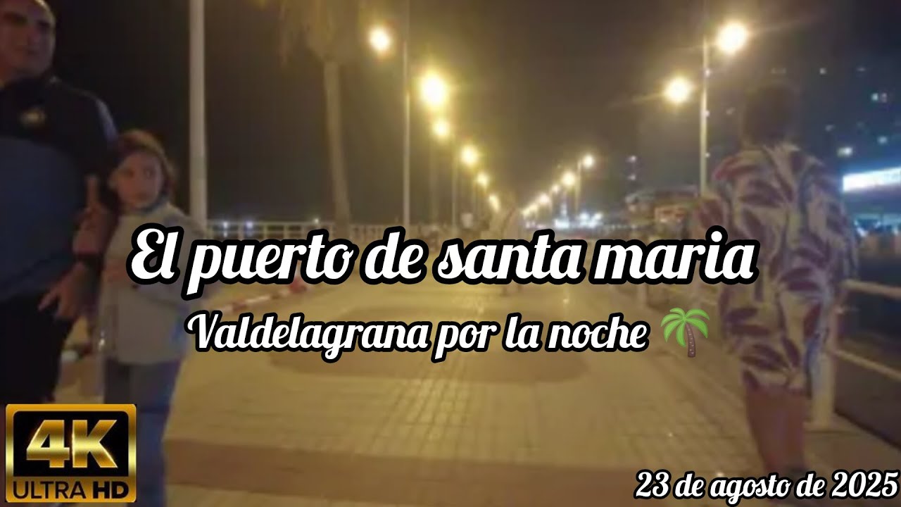 valdelagrana por la noche (el puerto de santa maria) (4k) (23 de agosto de 2025)