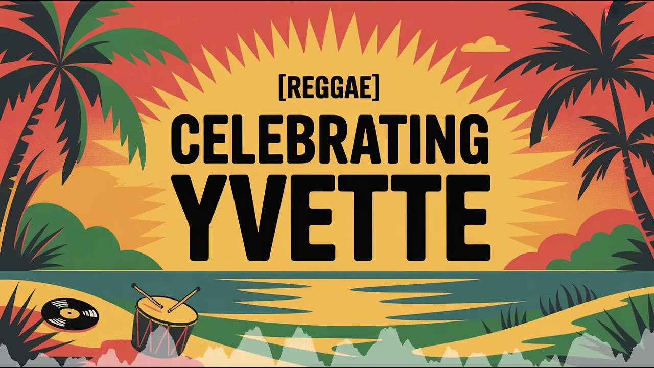 Yvette Celebration Song - Reggae - Happy