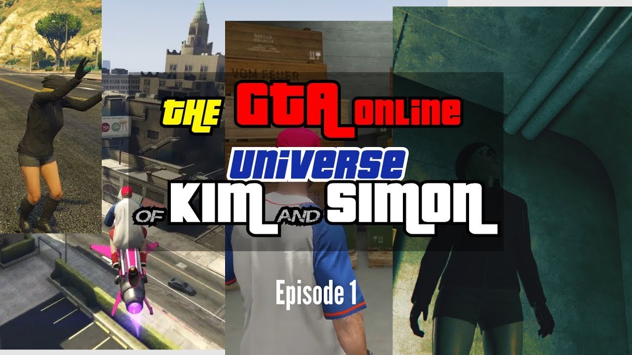 GTA UNIVERSE of Kim and Simon (Episode 1: Is This Working?)