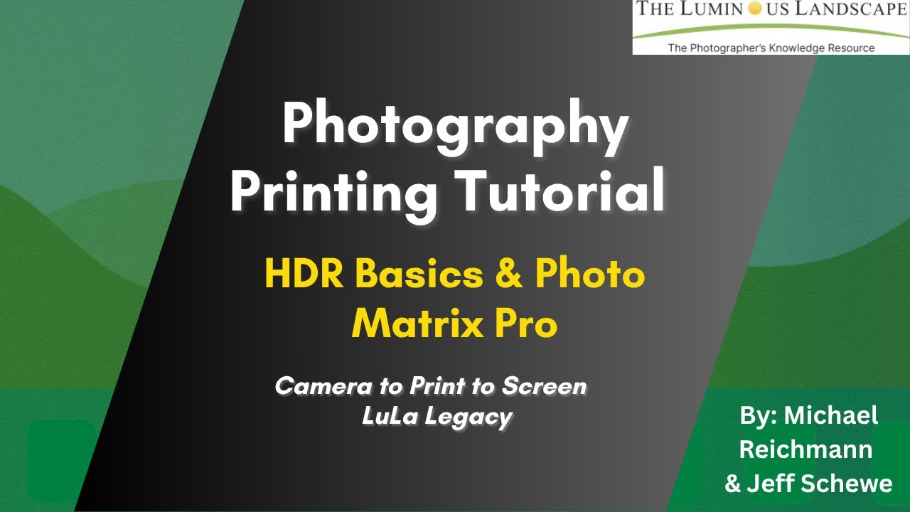 Photography Printing Tutorial: HDR Basics & Photo Matrix Pro - Camera to Print to Screen|LuLa Legacy