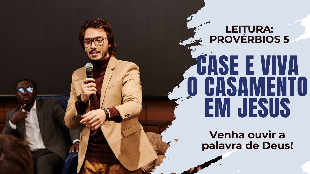 Provérbios 5 - Case e viva na direção de Deus