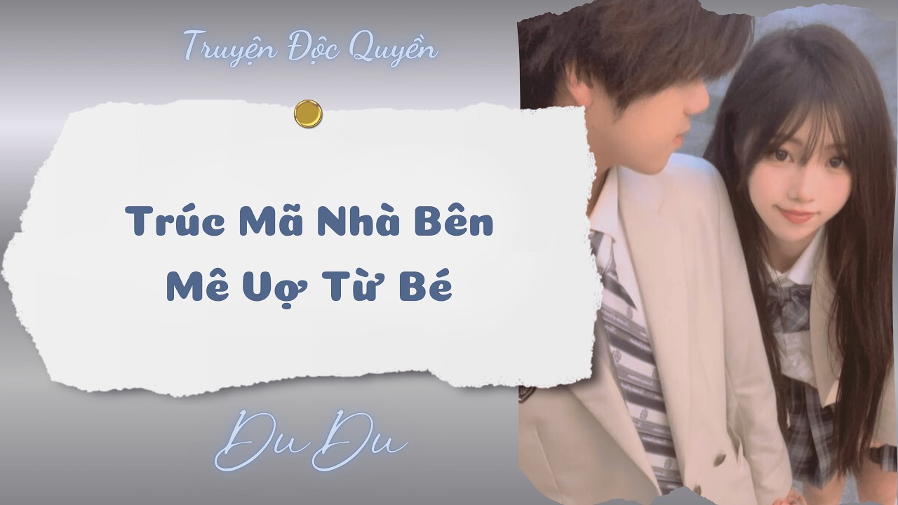 [Audio Full] Trúc Mã Nhà Bên Mê Vợ Từ Bé || DuDu Trọng Sinh Rồi