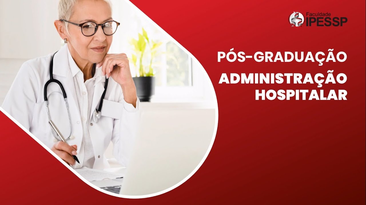 Conhe&ccedil;a o curso de P&oacute;s-Gradua&ccedil;&atilde;o em Administra&ccedil;&atilde;o Hospitalar do IPESSP