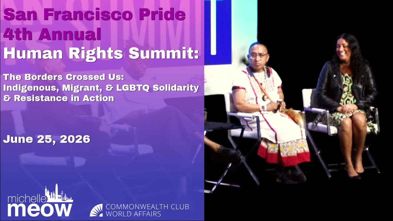S.F. Pride 4th Annual Human Rights Summit: Indigenous, Migrant & LGBTQ Solidarity