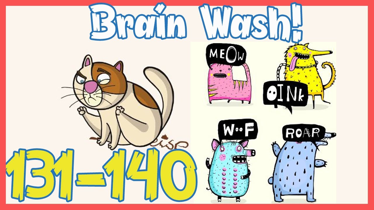 Brain Wash Level 131 132 133 134 135 136 137 138 139 140 Solution Walkthrough | Brain Wash Answer
