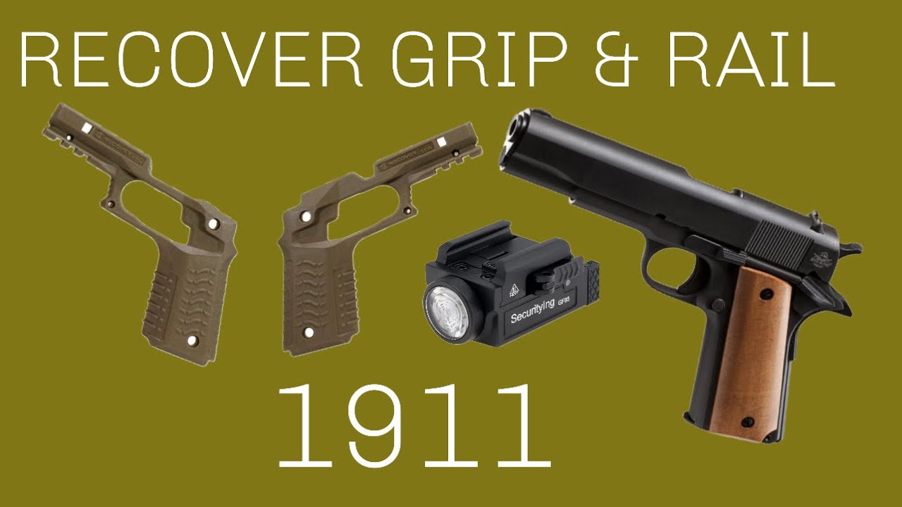 Recover Grip And Rail Attachment For The 1911!