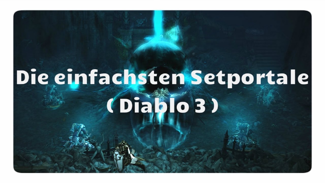 Diablo 3: Die einfachsten Setportale (für alle Klassen)