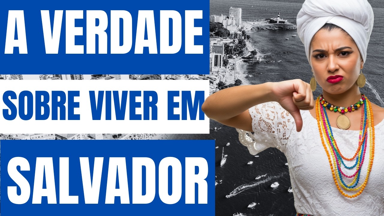 Morar em Salvador, Bahia é BOM? Segurança, Emprego e Salários (A Verdade)!