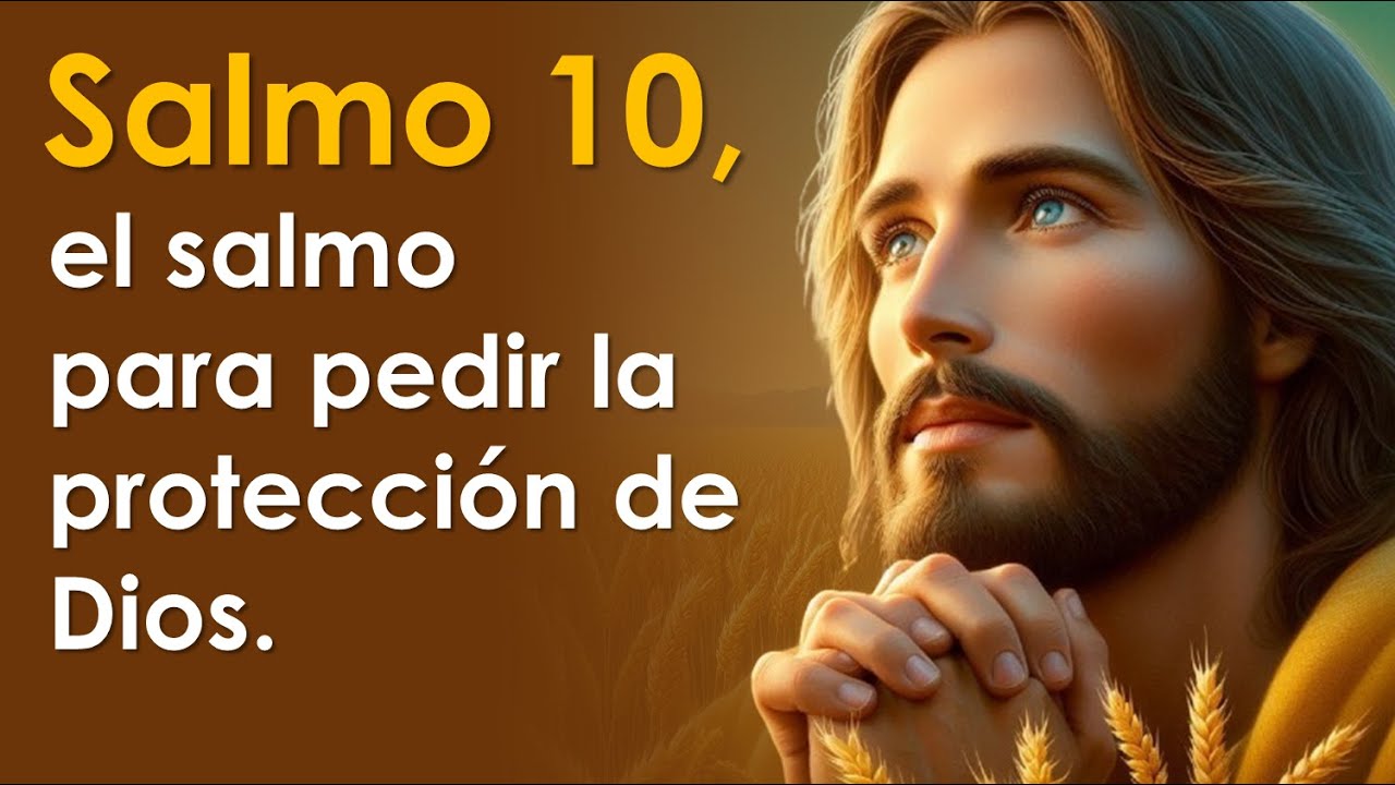 SALMO 10, el salmo para pedir la protección de Dios | ORANDO CON LOS SALMOS 🙏