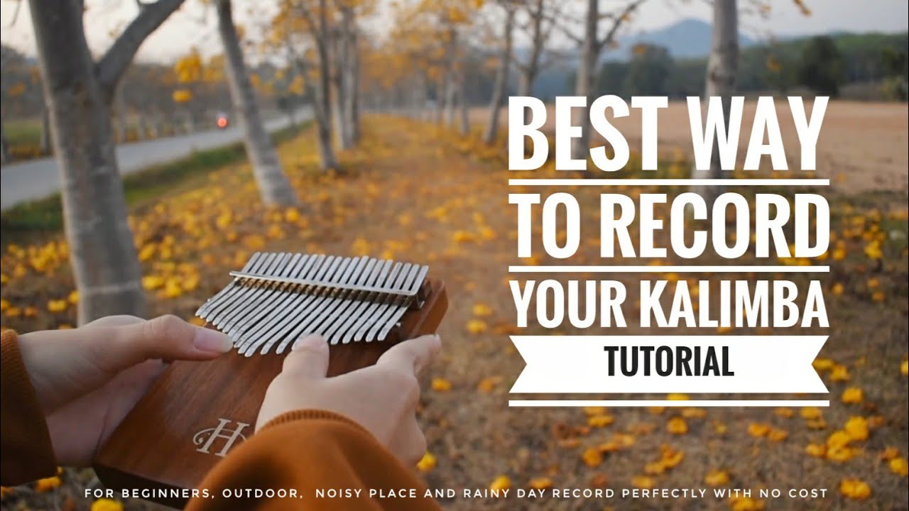 Best Way To Record Your Kalimba With No Cost (outdoor, rainy, noisy places)