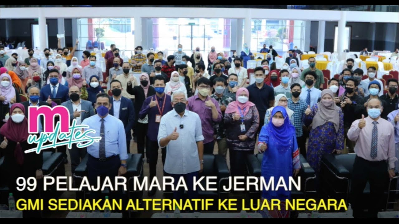 99 Pelajar MARA Ke Jerman : GMI Sediakan Alternatif Ke Luar Negara