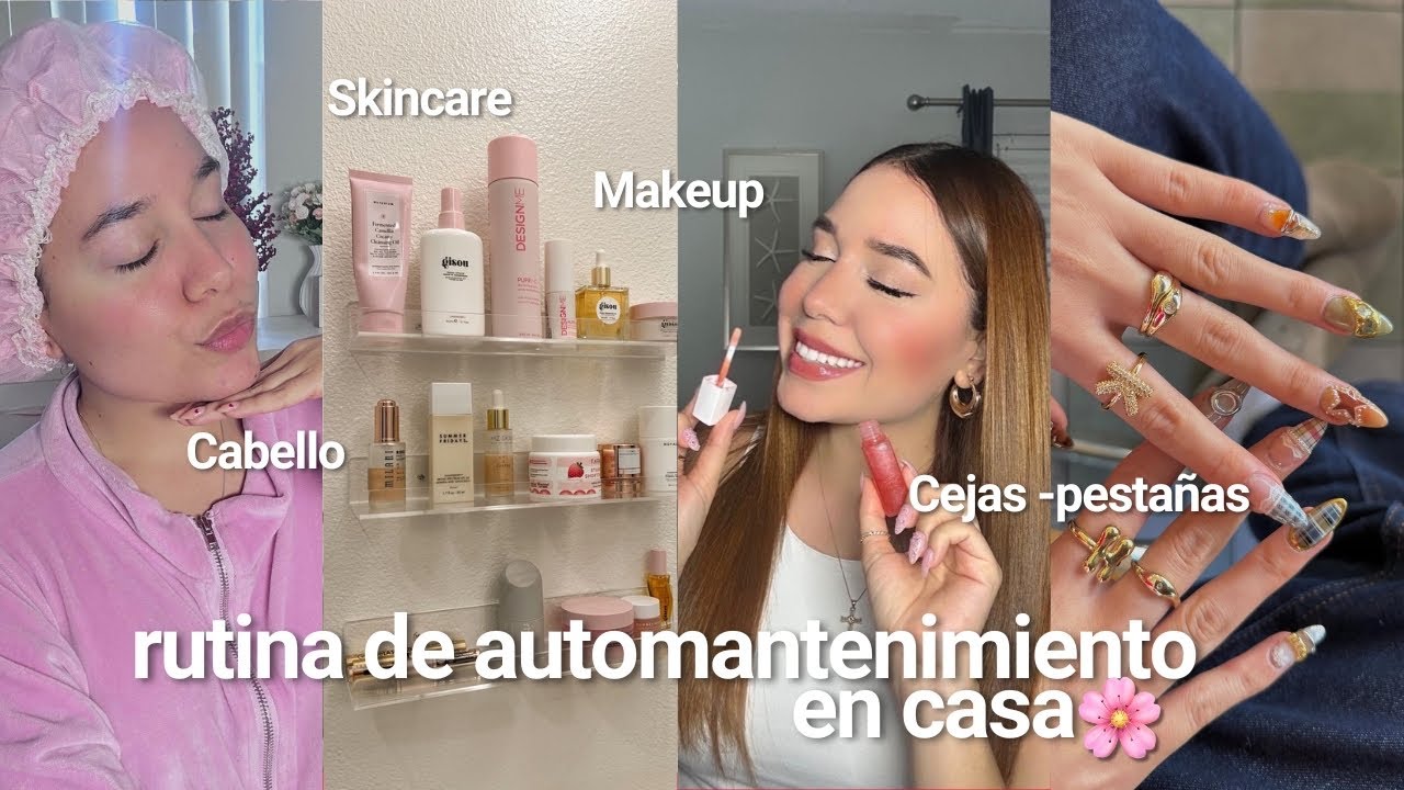 Rutina De Automantenimiento Femenino En Casa 💅🏻| makeup,skincare,cabello, pestañas y +( bajo costo)