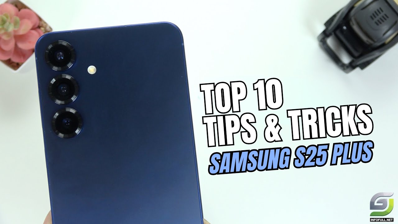 Top 10 Tips and Tricks Samsung Galaxy S25 Plus you need know