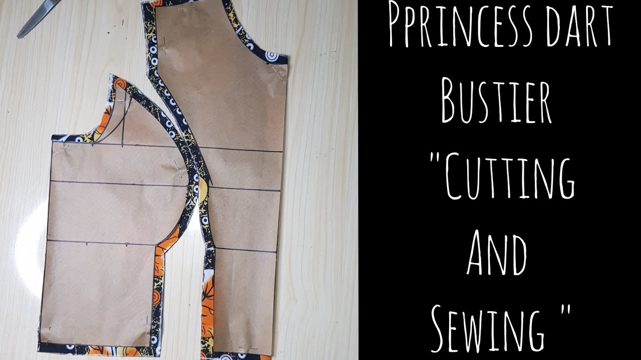 How to cut and properly sew a princess dart bustier |Easy cutting and sewing tutorial