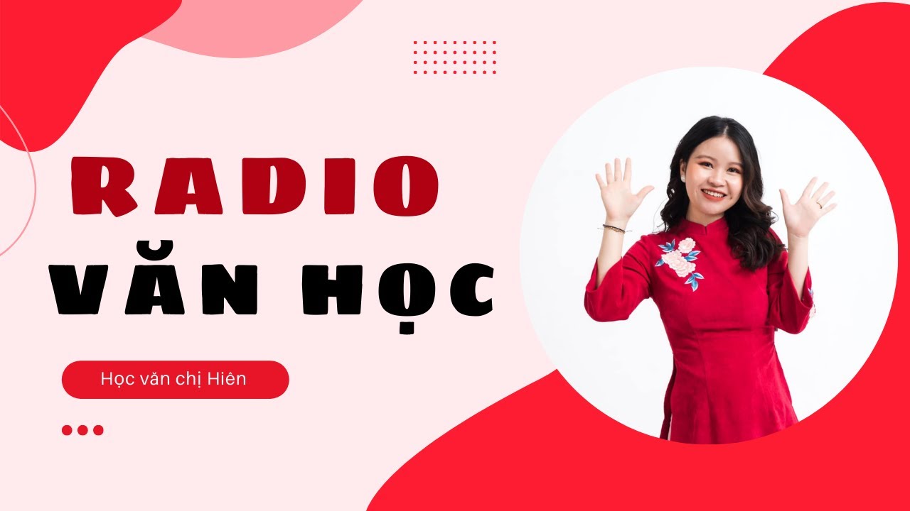 [RADIO VĂN HỌC - Số 1] || Viết về bà những ngày xưa cũ - 