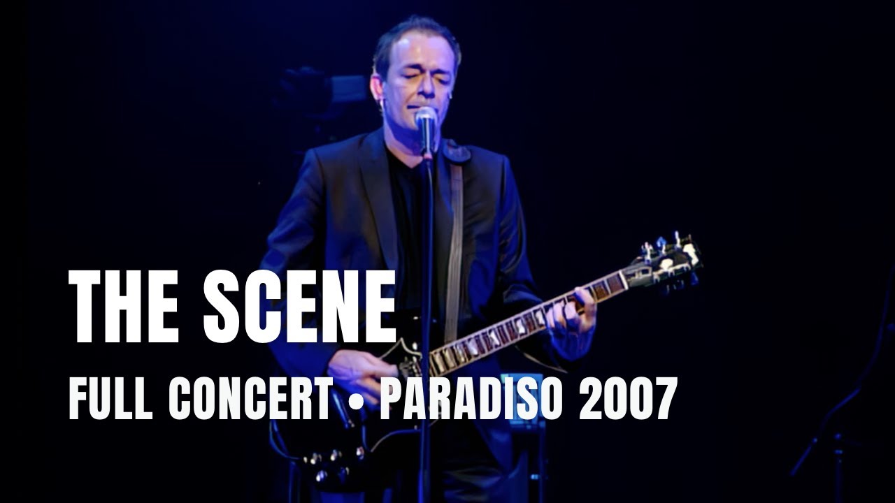 The Scene - Full Concert | Live at Paradiso Amsterdam 2007