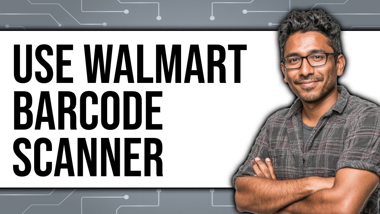 How to Use Walmart Barcode Scanner 2025 - Easy Guide