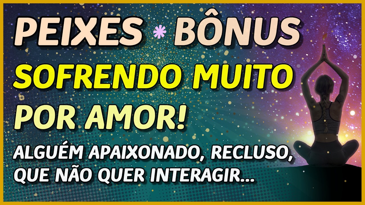PEIXES ♓️ //  💔 SOFRENDO POR AMOR...💔🥺 -ALGUÉM APAIXONADO, NÃO QUER INTERAGIR...💔🥺