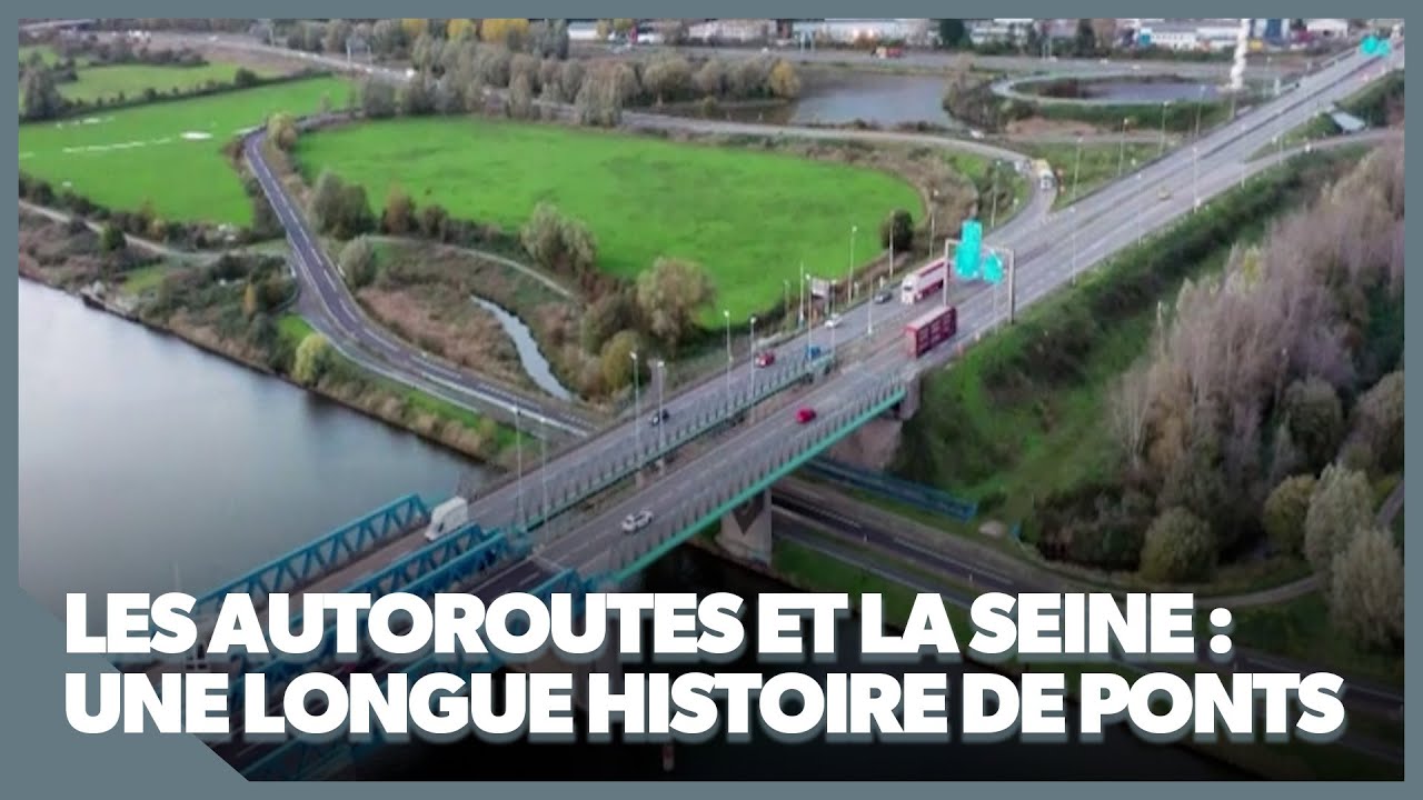Les autoroutes et la Seine : une longue histoire de ponts