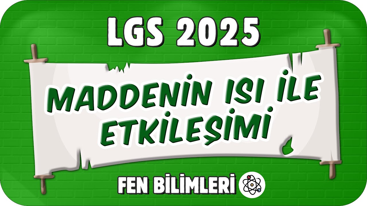 Maddenin Isı ile Etkileşimi 📗 8. Sınıf Fen #2025LGS