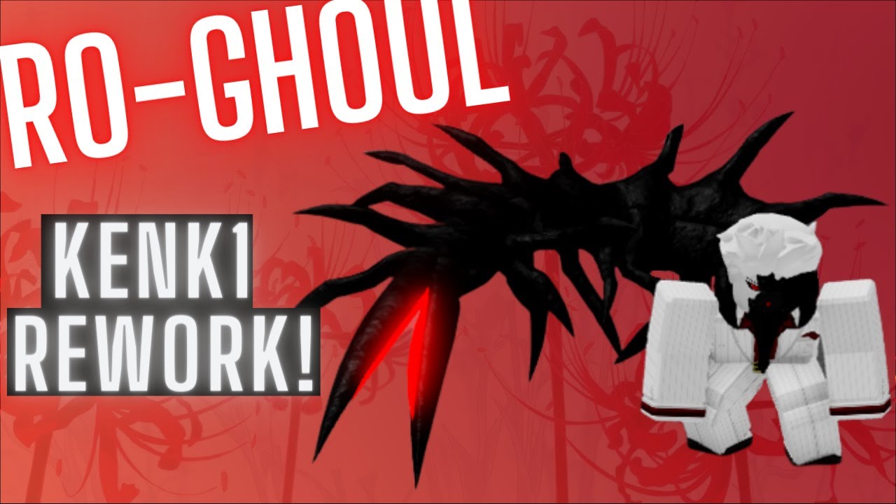 Ro-Ghoul│ReKenK1 Showcase