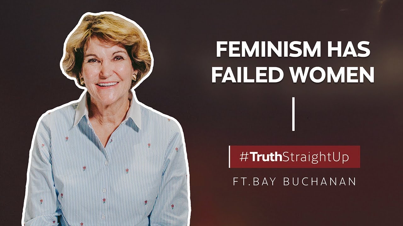 Feminism has failed women ft. Bay Buchanan | #TruthStraightUp