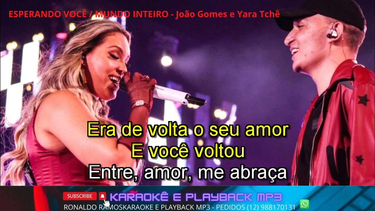 KARAOKÊ - ESPERANDO VOCÊ -  MUNDO INTEIRO -  JOÃO GOMES E YARA TCHÊ.