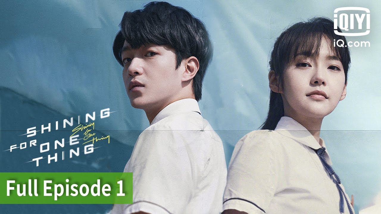[FULL] Shining For One Thing | Episode 1 | iQiyi Philippines