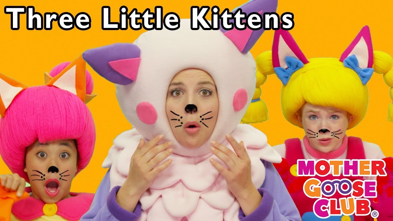Three Little Kittens + More | Mother Goose Club Nursery Rhymes