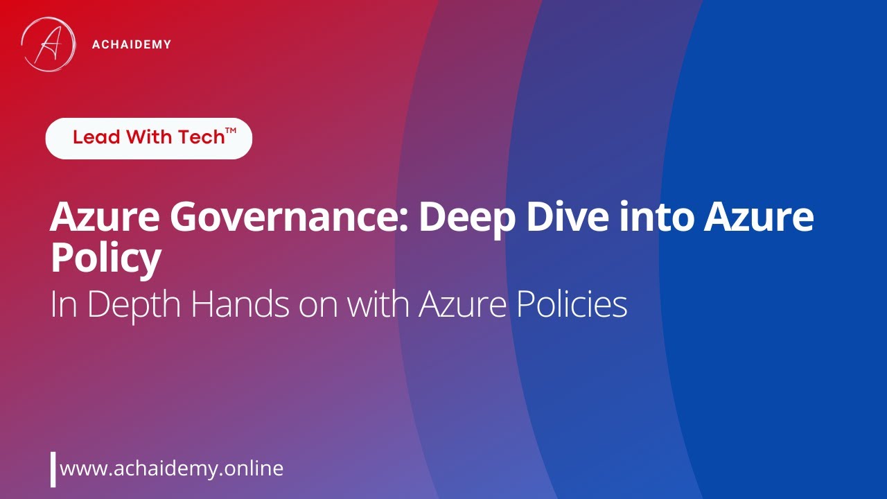 Azure Governance: Deep Dive into Azure Policy