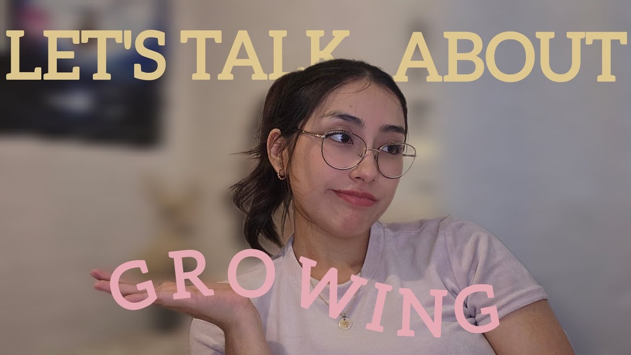 Growing Isn’t Just Age | Friendships, Interests & Beliefs