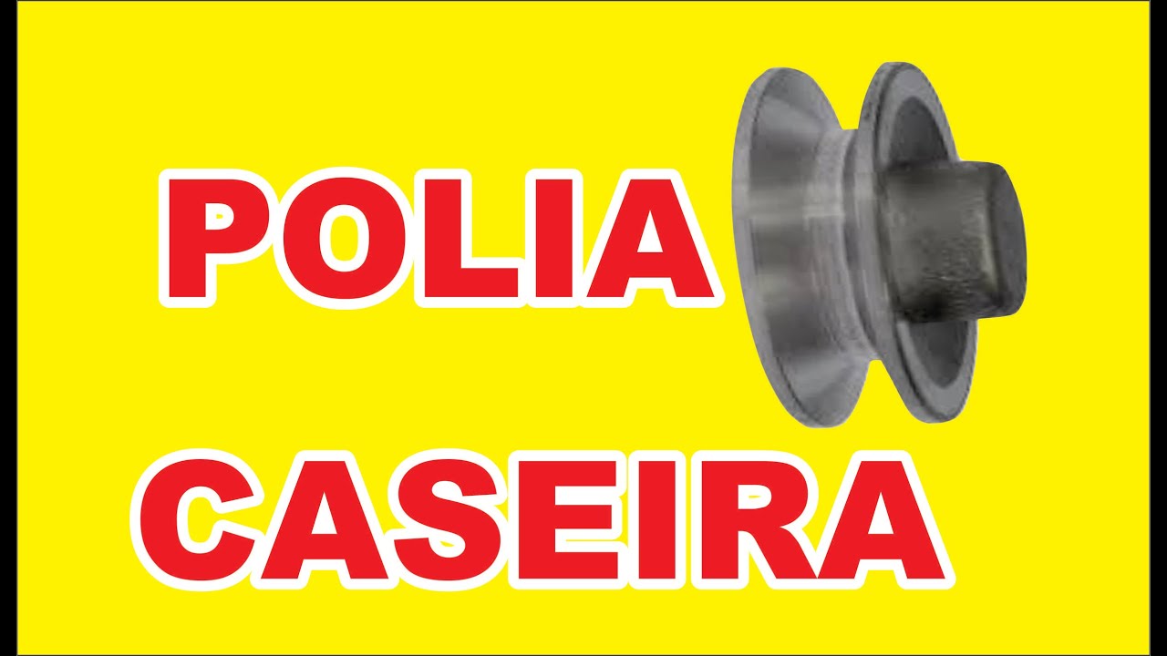 COMO FAZER POLIA CASEIRA