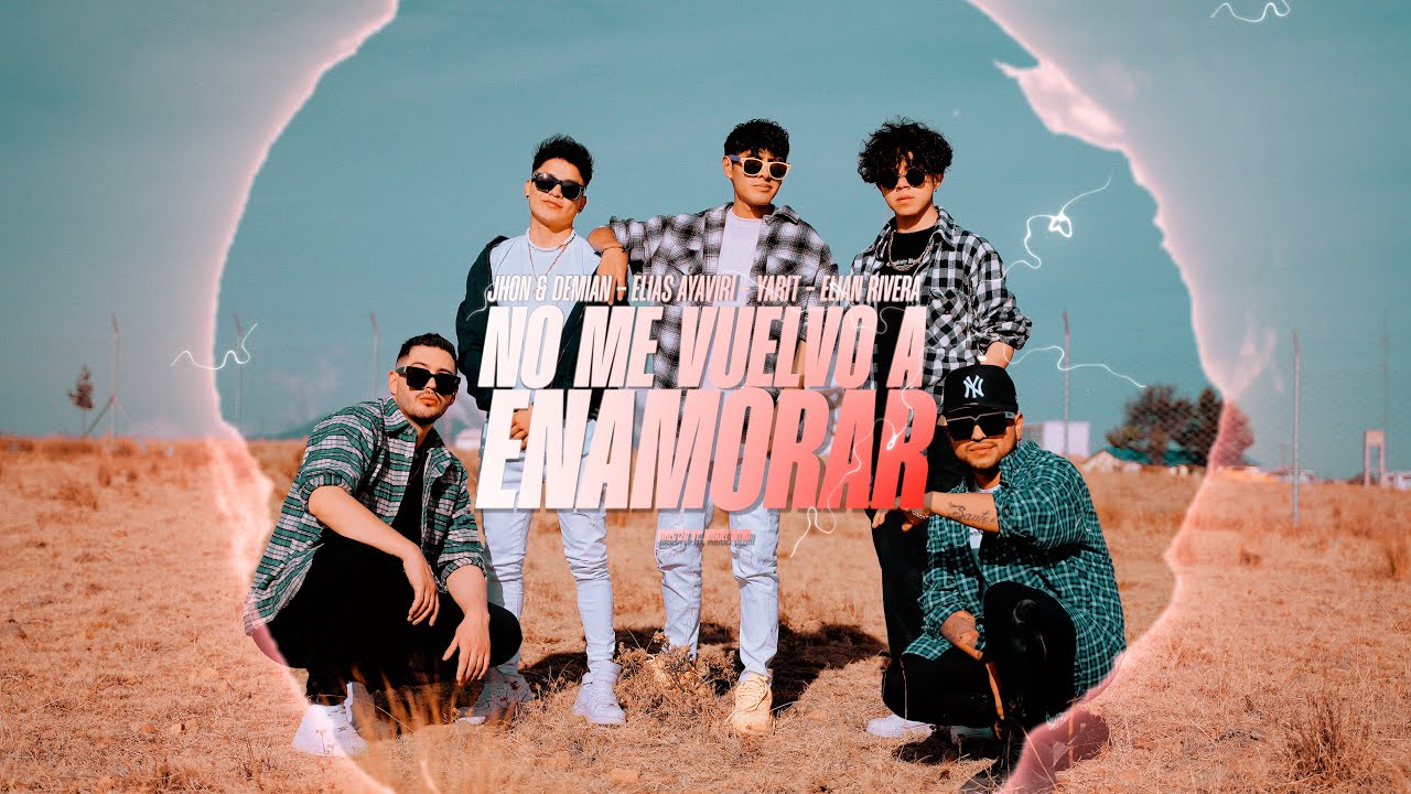 Elias Ayaviri, Yarit, Jhon & Demian, Elian Rivera - No Me Vuelvo A Enamorar 💔 (Video Oficial)