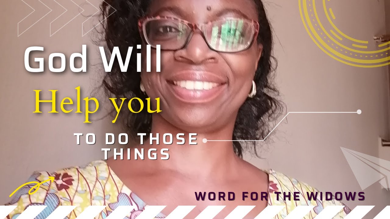 God Will Help You To Do Those Things