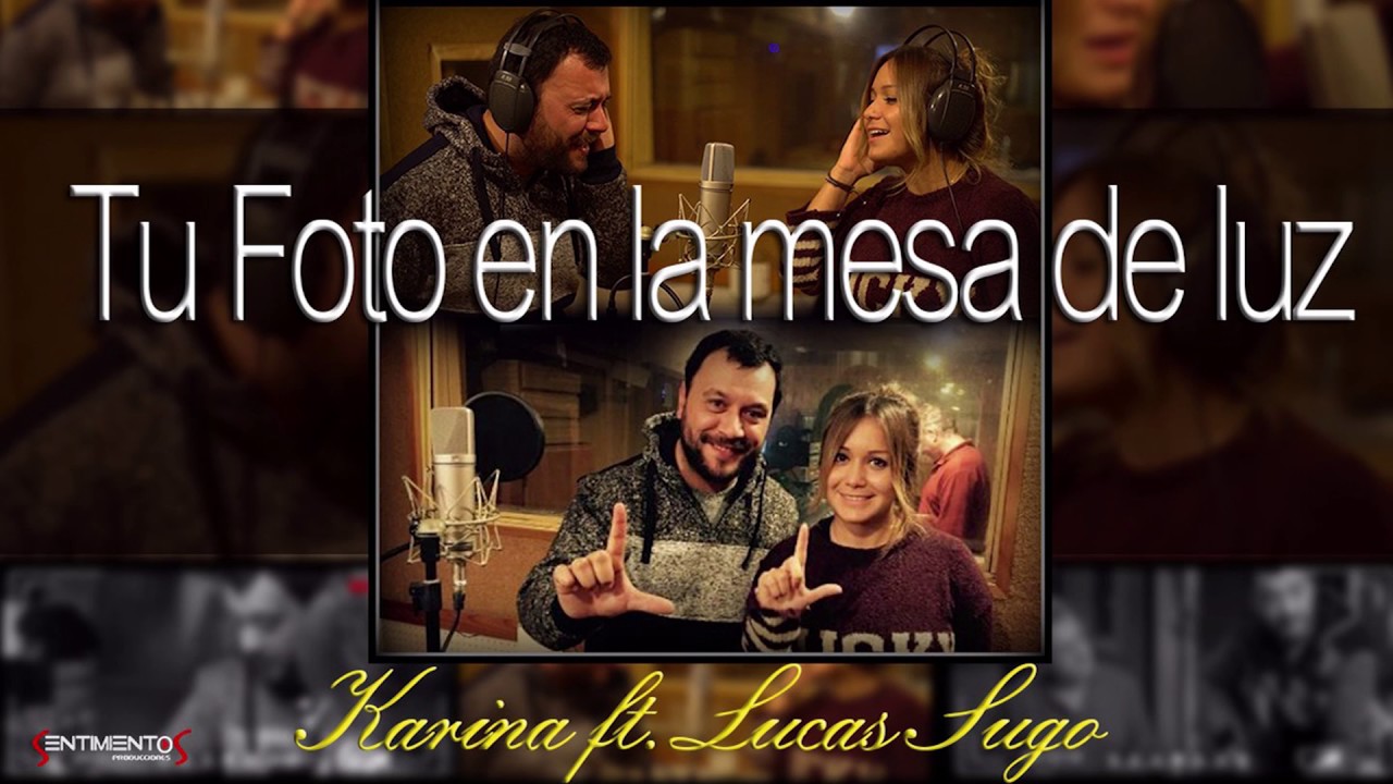 Karina ft Lucas Sugo - Tu foto en la mesa de luz