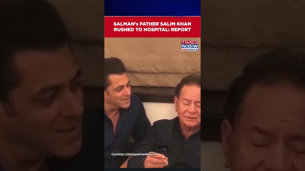 Salman Khan Rushes To Mumbai Hospital As Salim Khan Admitted To ICU: Report #shorts