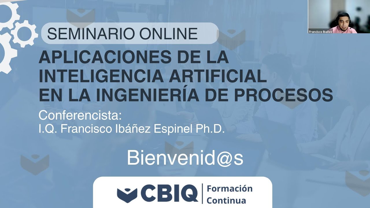 Webinar: Aplicaciones de la Inteligencia Artificial en la Ingeniería de Procesos