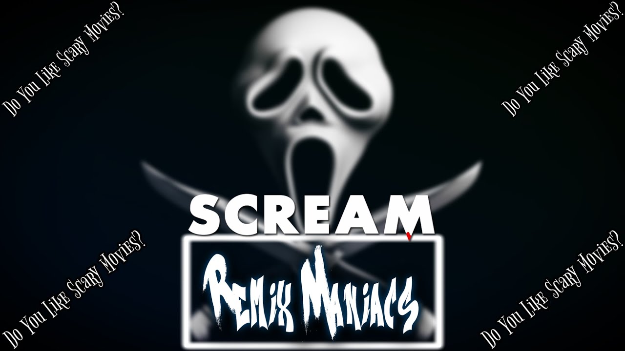 Scream (Do You Like Scary Movies Remix) -RM