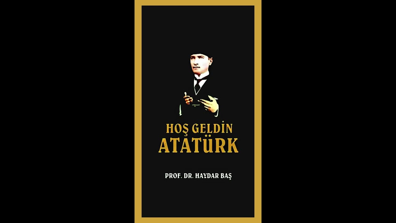 Hoş Geldin Atatürk - Part 1 (Sesli Kitap-Yeni Seslendirme)  // Prof. Dr. Haydar Baş