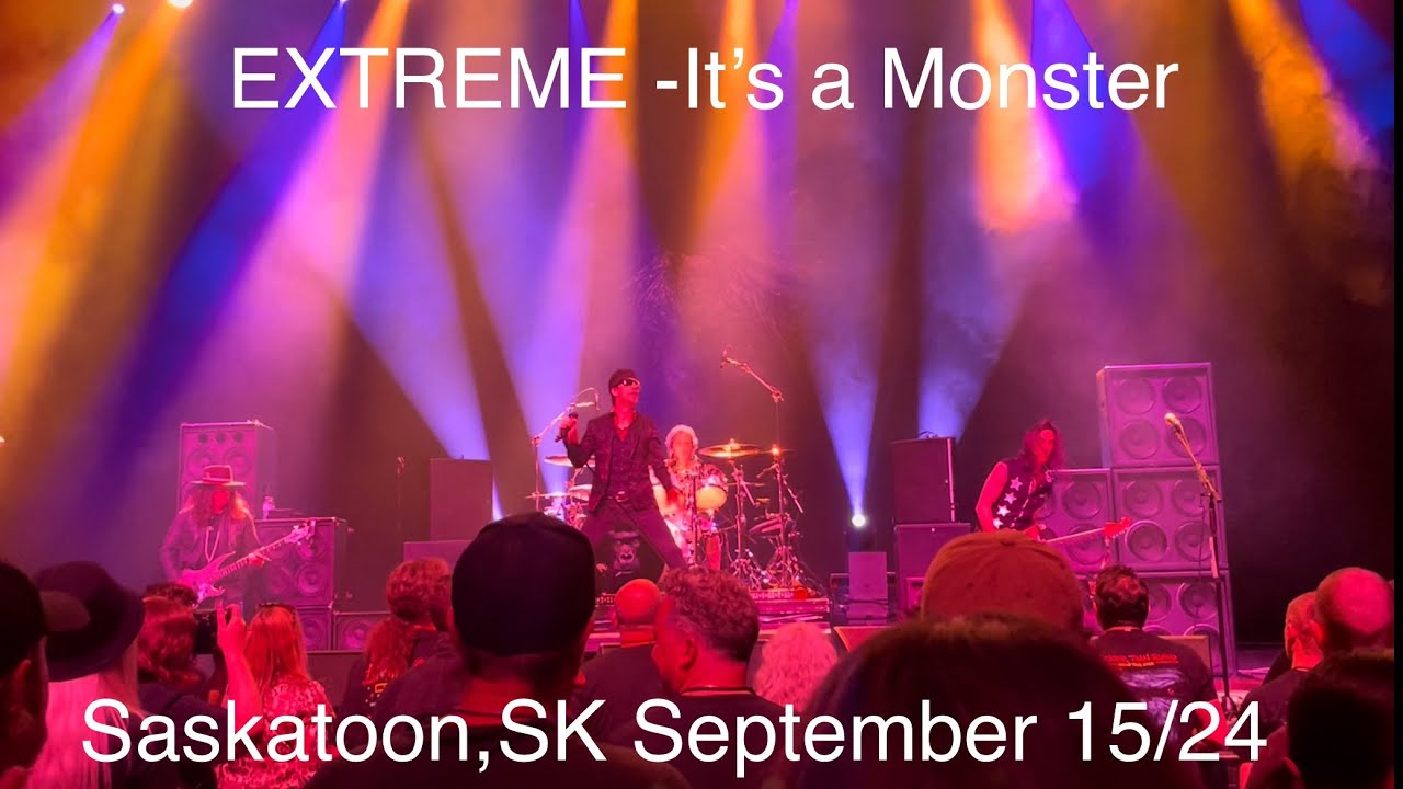 EXTREME - It’s a Monster - Saskatoon,SK - September 15 2024