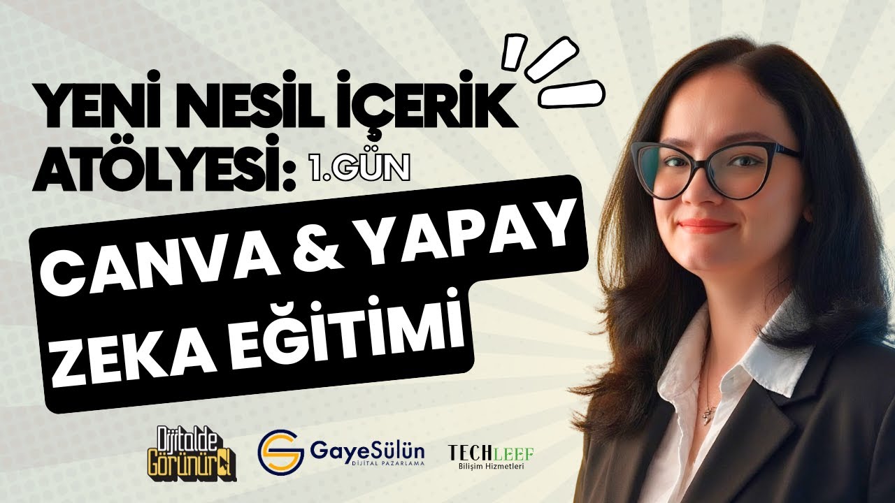 Yeni Nesil İçerik Atölyesi: Canva & Yapay Zeka Eğitimi 1 . Gün