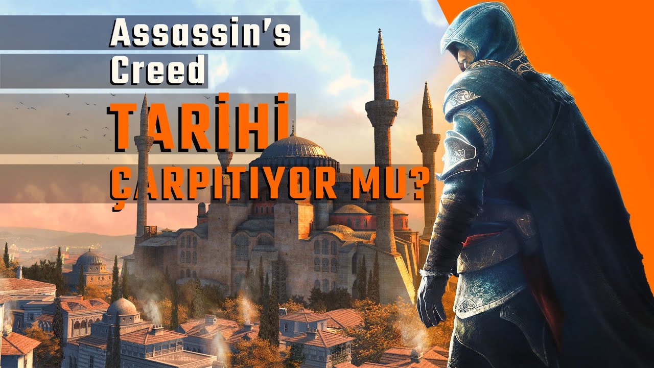 Tarihi Çarpıtıyor mu? - Assassin's Creed Oyunlarındaki Tarihi Hatalar Nelerdir?
