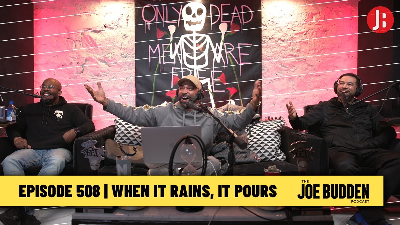 The Joe Budden Podcast Episode 508 | When It Rains, It Pours