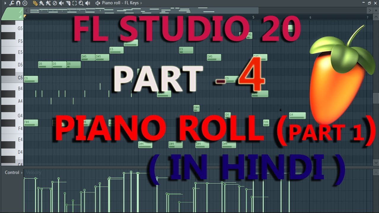 Fl Studio 20 Tutorial in HINDI --Part 4  -- Piano Roll ( Part -1 ) [ Complete Beginners Training ]