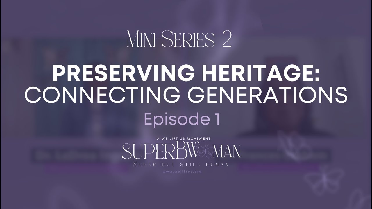 Mini Series 2: Preserving Heritage - Connecting Generations