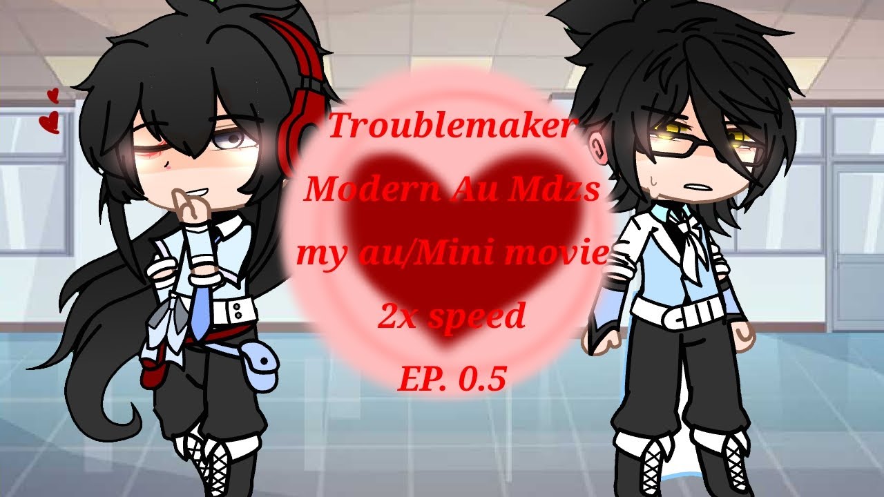 || TROUBLEMAKER GLMM BUT SHORTER THAN WEI WUXIAN'S LIFETIME • WANGXIAN MDZS •