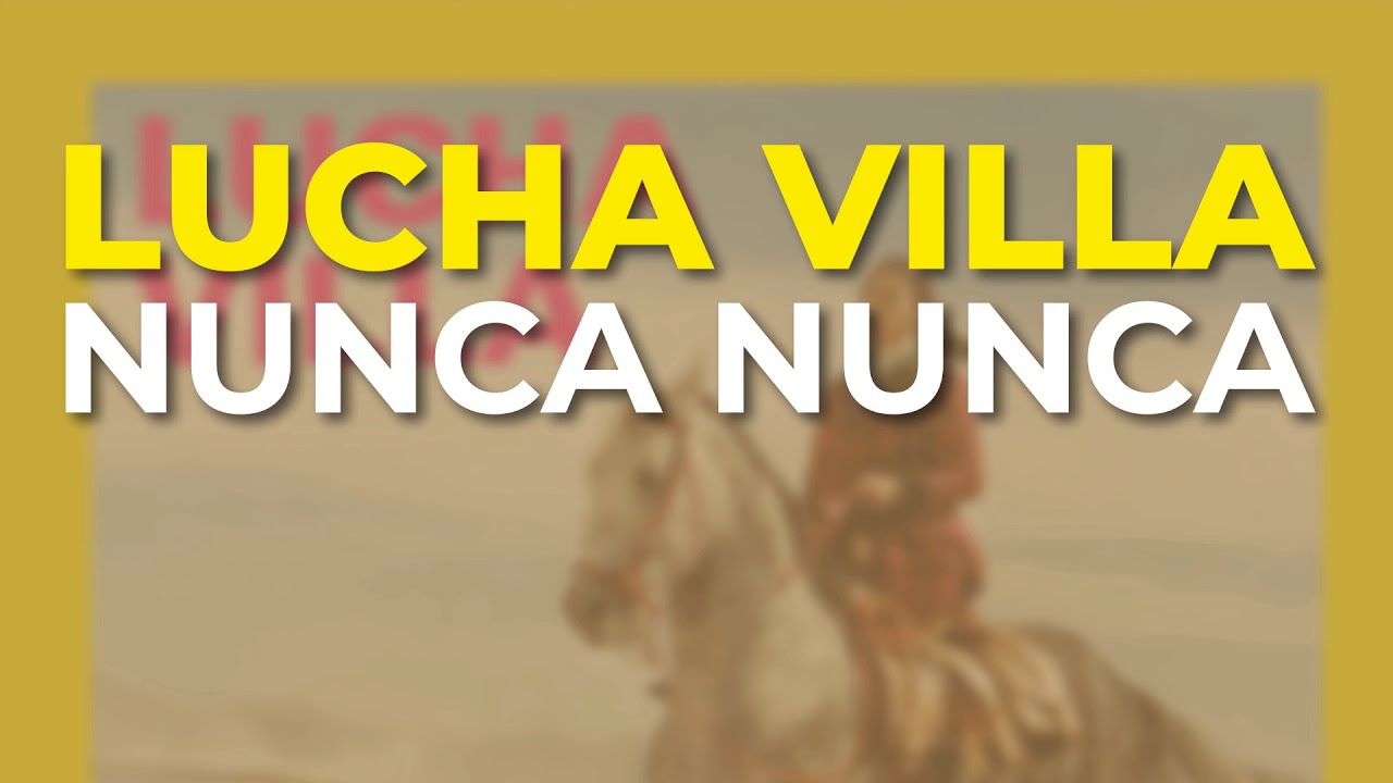 Lucha Villa - Nunca Nunca (Audio Oficial)
