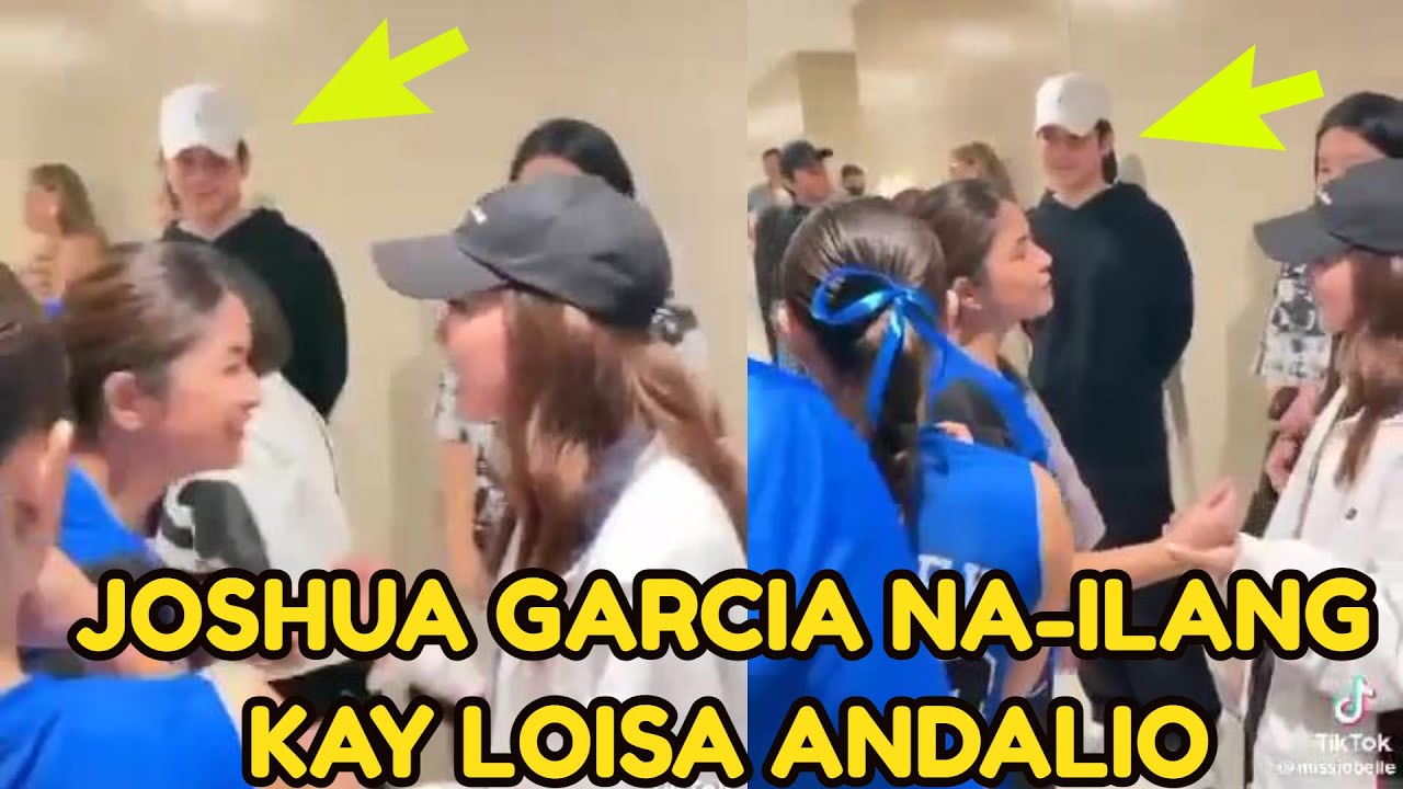 AWKWARD YARN!?Joshua Garcia HINDI KINAYA Ang MULING PAGKIKITA Nila ni Loisa Andalio