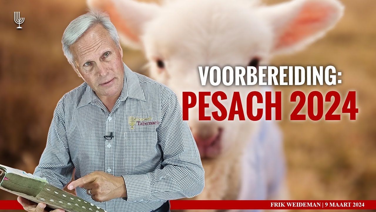Voorbereiding: Pesach 2024 - Past. Frik Weideman | Menorah Tabernakel