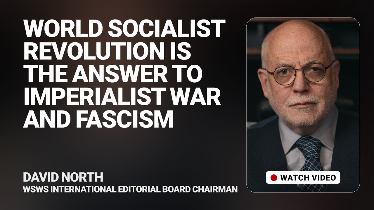 World Socialist Revolution is the answer to imperialist war and fascism